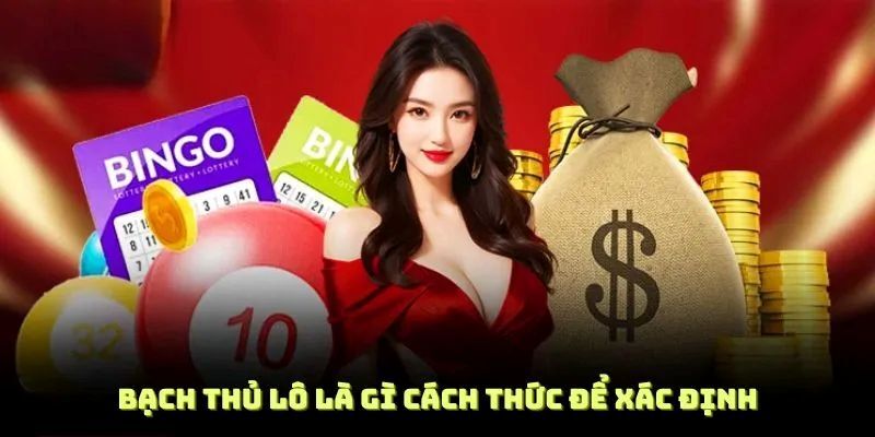 Bắt bạch thủ lô - Soi cầu siêu chuẩn từ bậc thầy Tài Xỉu 2 Tìm hiểu bạch thủ lô là gì cho tay mơ