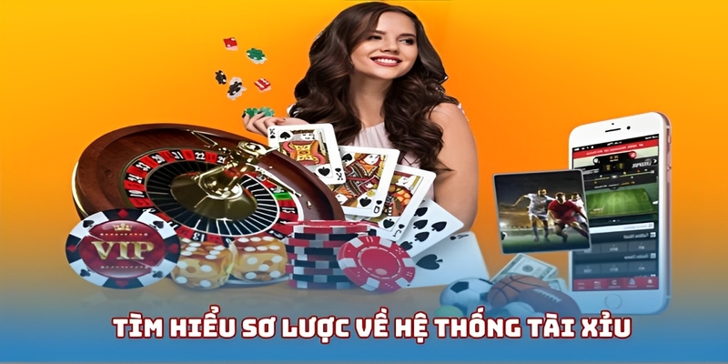 Tổng quan về thương hiệu cá cược Tài Xỉu