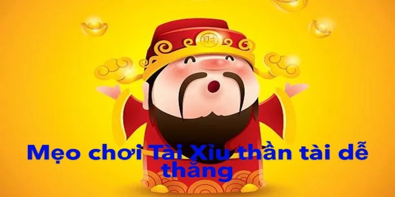 Tài Xỉu thần tài – Lắc một cú, nhận trúng thưởng bất ngờ 4 Bí quyết đơn giản giúp nâng cao tỷ lệ thắng